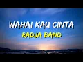 Download Lagu Radja - Wahai Kau Cinta (Lirik)