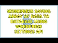 Wordpress Saving array of data to database using wordpress settings API