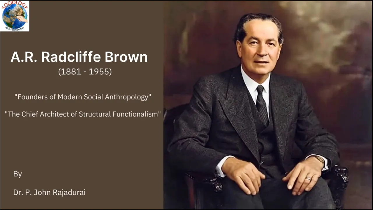 Transitional Sociologist: A.R. Radcliffe Brown (1881–1955) Chief Architect -Structural Functionalism