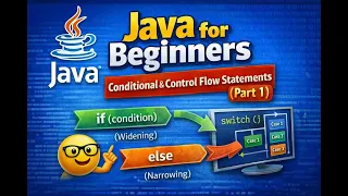Java for Beginners Conditional Control Flow Statements Part 1