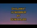Download Lagu Shalawat HUWANNUR by DEWI HAJAR lirik bahasa Arab dan terjemahan #shalawat #shalawatmerdu #dewihajar