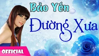 Download Đường Xưa - Bảo Yến [Official HD] MP3