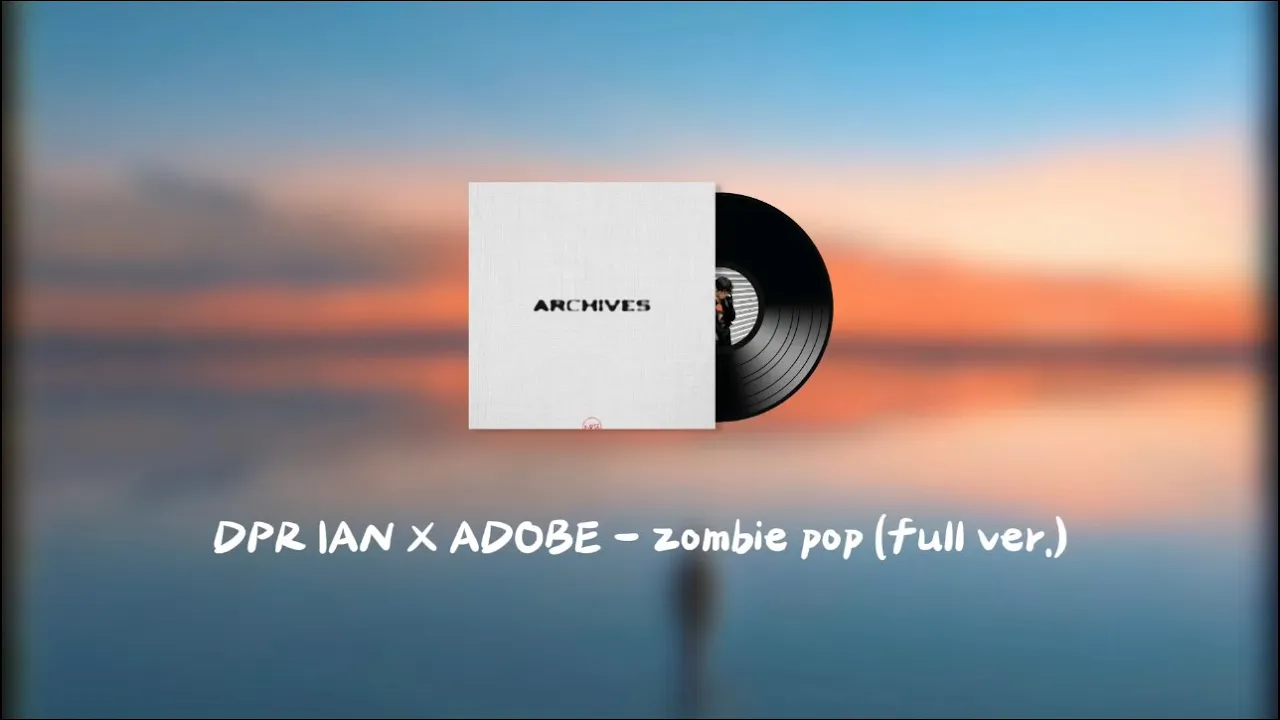 DPR IAN X ADOBE - Zombie Pop (full Ver) DPR IAN X ADOBE - Zombie Pop (full Ver)