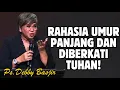 RAHASIA UMUR PANJANG DAN HIDUP YANG DIBERKATI TUHAN | PDT. DEBBY BASJIR
