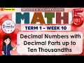 Math 5 Term 1 Week 10 - Decimal Numbers with Decimal Parts up to Ten Thousandths