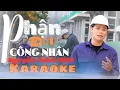 Download Lagu Karaoke||PHẬN ĐỜI CÔNG NHÂN||NGUYỄN TUẤN KIỆT (Music  Video ) Dây Xề 
