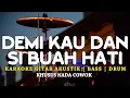 Download Lagu DEMI KAU DAN SI BUAH HATI - PANCE F PODAAG - AKUSTIK KARAOKE | NADA PRIA