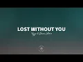 Kygo & Dean Lewis - Lost Without You (Lyrics)