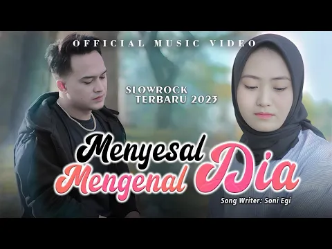 Download MP3 LAGU SLOWROCK MELAYU TERBARU 2023 | SONI EGI - MENYESAL MENGENAL DIA (OFFICIAL MUSIC VIDEO)