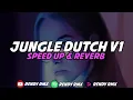 Download Lagu Jungle Dutch V1 (Speed Up \u0026 Reverb)🎧