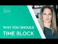 Why You Should Time Block