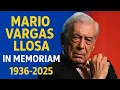 Mario Vargas Llosa giant of universal letters dies