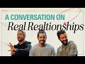 A Conversation on Real Relationships Ryan Wekenman Ethan Matott and Doug Wekenman