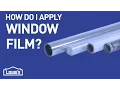 How Do I Install Window Film DIY Basics