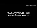 HUELLANDO AUSENCIA CHAQUEÑO PALAVECINO