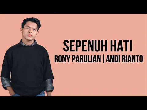 Download MP3 Rony Parulian, Andi Rianto - Sepenuh Hati ( Lirik Lagu )