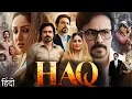 Lagu Haq New Hindi Movie 2025 | Emraan Hashmi | | Fact and Review