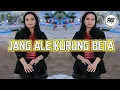 Download Lagu JANG ALE KURUNG BETA - Lagu Joget Viral - REMIX TERBARU 2025