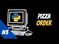 Python beginner tutorial Pizza Order