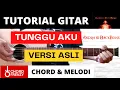 Download Lagu Tutorial Gitar (Tunggu Aku) - Andra And The Backbone || Chord \u0026 Melodi Versi Asli