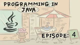 Programming in Java - Ep 4