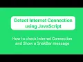 How to check internet connection using Javascript