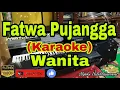 Download Lagu FATWA PUJANGGA (KARAOKE) Melayu Nada Wanita || A minor