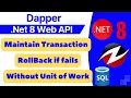 How to maintain transactions with dapper in net 8 Dapper