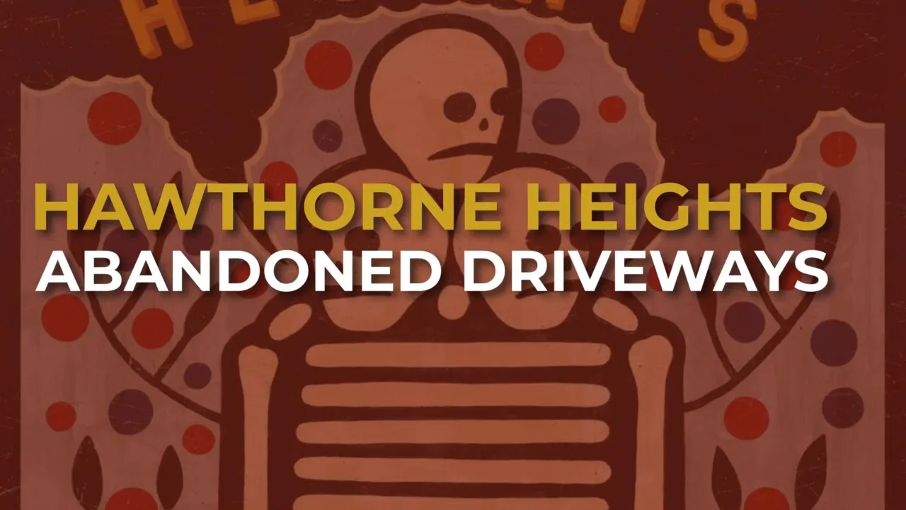Hawthorne Heights - Abandoned Driveways (Official Audio) Hawthorne Heights - Abandoned Driveways (Official Audio)