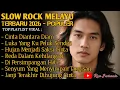 Lagu ALBUM LAGU SLOW ROCK MELAYU TERBAIK \u0026 TERPOPULER 2026 - PALING SEDIH NAN SYAHDU [ FULL ALBUM ]