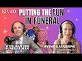 The FUN in Funeral with Dan The Funeral Man Dying Laughing Jessimae Peluso