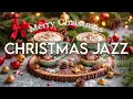 Lagu Christmas Jazz 2026 🎅 Smooth Jazz Background Music \u0026 Christmas Bossa Nova for Holiday Vibes 🎄
