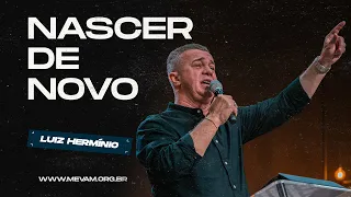 MEVAM GLOBAL | NASCER DE NOVO | Luiz Hermínio - 04/08/2024 - Noite