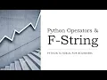 - Operators and F-String Formatting in Python