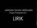 Download Lagu TAGOR PANGARIBUAN - JANGAN SALAH MENILAIKU (LIRIK)