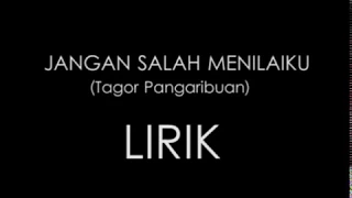 Download TAGOR PANGARIBUAN - JANGAN SALAH MENILAIKU (LIRIK) MP3