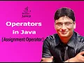 Assignment Operators in Java Types of Assignment Operators Compound Assignment Operator Operator