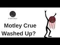 Motley Crue Washed Up Their Net Worth Says No