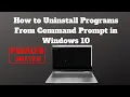 How to Uninstall Programs From Command Prompt in Windows 10