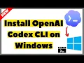 How to Install OpenAI Codex CLI on Windows 2026 Full Guide