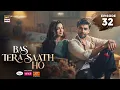 Bas Tera Saath Ho Episode 32 18 August 2026 Farhan Saeed Sana Javed ARY Digital