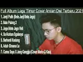 Download Lagu FULL ALBUM - LAGU TIMUR -COVER ARVIAN DWI PANGESTU - TERBARU 2021 (Viral Tiktok)