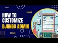 Django Admin Panel Customization How to Customize Django Admin Site Django tutorials