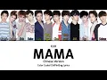 Download Lagu EXO (엑소) - MAMA (Chinese Version) Color Coded Chi|Pin|Eng Lyrics