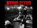 Dying Fetus - 2009 - Descend Into Depravity