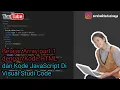 Belajar ARRAY part 1 dengan Kode HTML dan Kode JavaScript di Visual Studio Code