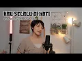 Download Lagu Andi Rianto, Lyodra, Rony Parulian - Kau Selalu Di Hati (Cover Iva Andina)