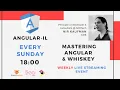 Mastering Angular - Free Weekly Webinar with Nir Kaufman