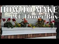 How to make a PVC Flower Box Garden Box Window Planter Box