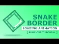 Snake Border Page Loading Animation CSS Animation Effects
